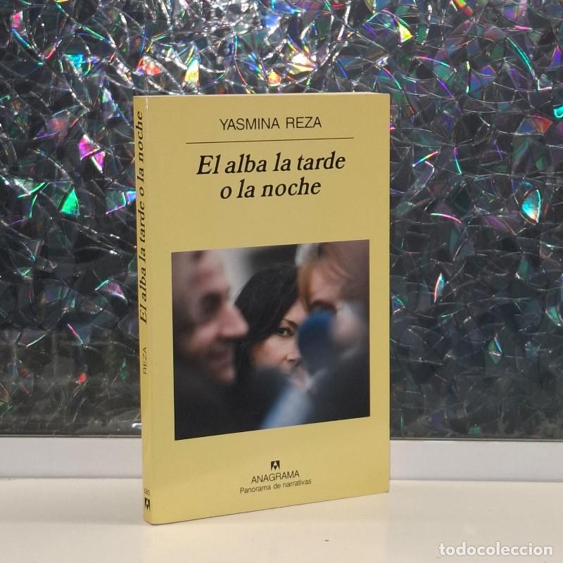 Gebrauchte B&uuml;cher: El Alba la Tarde o la Noche - Yasmina Reza - Editorial Anagrama - Panorama de Narrativas, Vol: 685