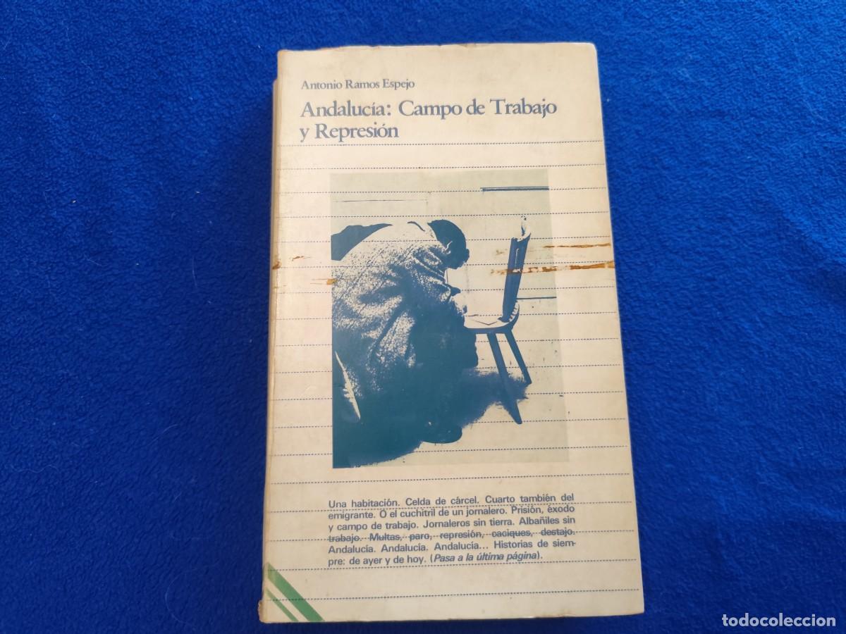 Libros de segunda mano: Andaluc&iacute;a : Campo de Trabajo y Represi&oacute;n A. Ramos Espejo 1978