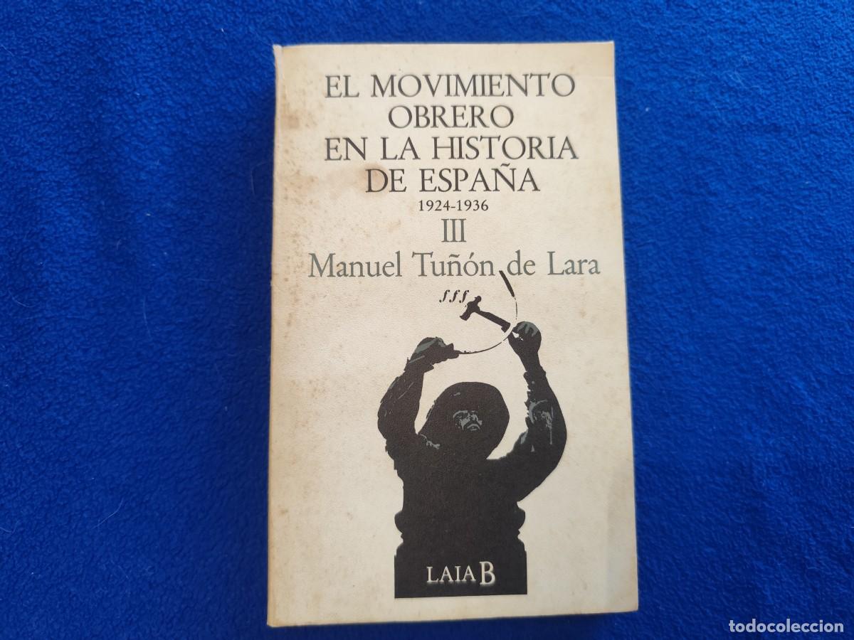 Libros de segunda mano: Movimiento Obrero en la Historia de Espa&ntilde;a Tomo III 1924-1936 M. Tu&ntilde;&oacute;n de Lara Ed. Laia 1977