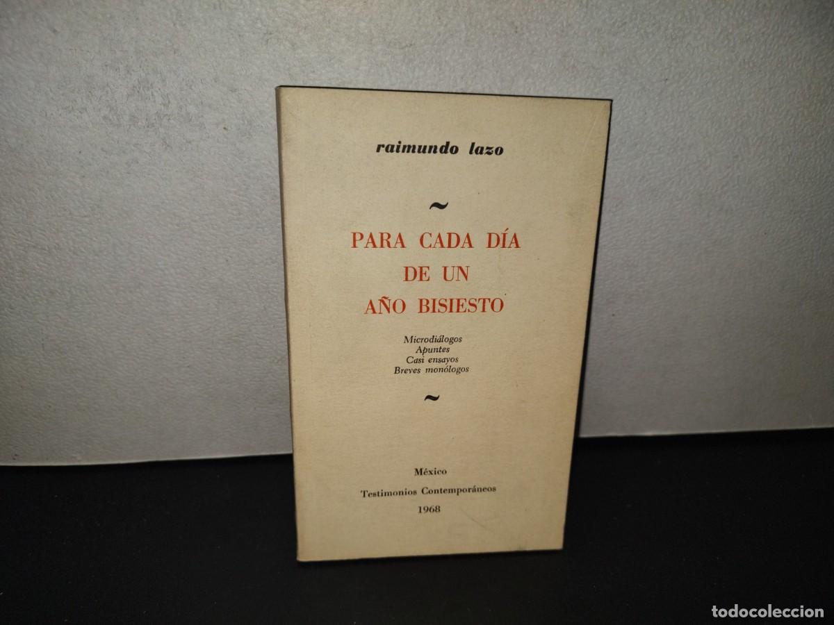 Libros de segunda mano: 222- Para Cada D&iacute;a De Un A&ntilde;o Bisiesto - Raimundo Lazo. M&eacute;xico. Testimonios Contempor&aacute;neos, 1968