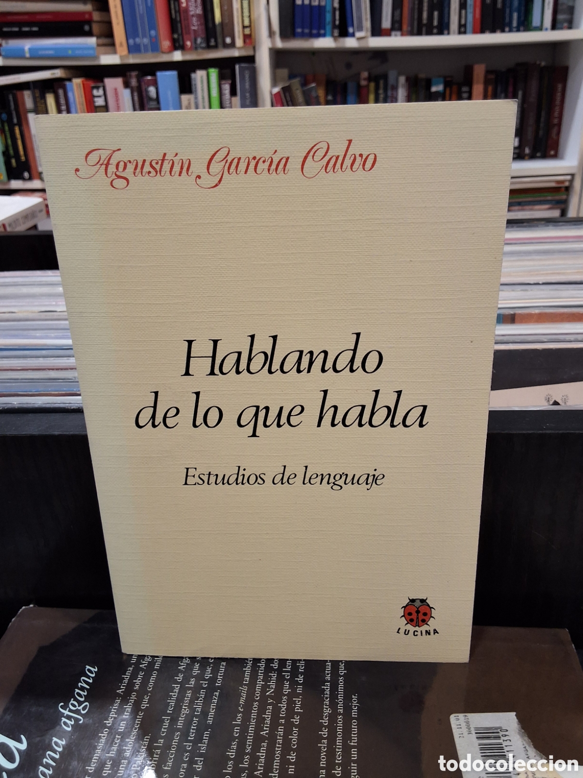 Libros de segunda mano: HABLANDO DE LO QUE HABLA - ESTUDIOS DE LENGUAJE - AGUST&Iacute;N GARC&Iacute;A CALVO