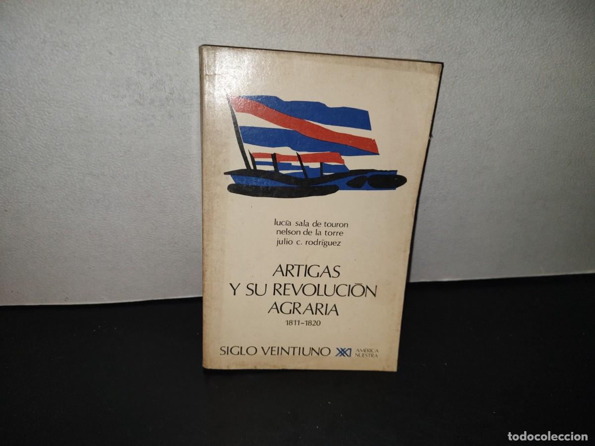 Libros de segunda mano: 222- Artigas Y Su Revoluci&oacute;n Agraria. 1811-1820 - Luc&iacute;a Sala De Touron - Primera Edici&oacute;n 1978