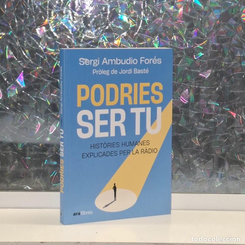 Libros de segunda mano: Podries Ser Tu: Hist&ograve;ries Humanes Explicades per la R&agrave;dio - Sergi Ambudio For&eacute;s - Ara Llibres