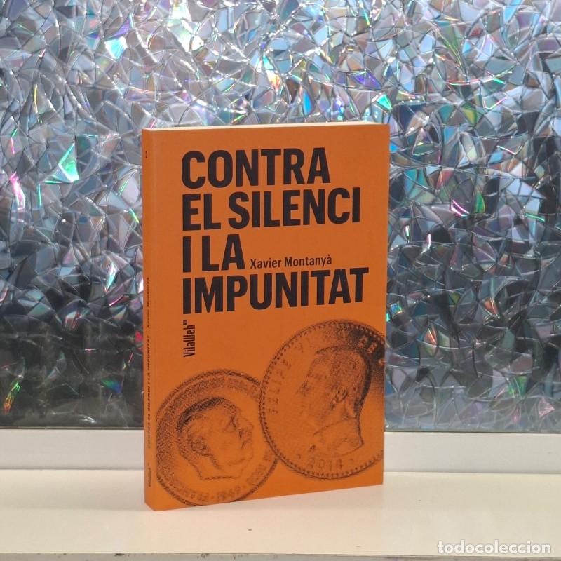 Libros de segunda mano: Contra el Silenci i la Impunitat - Montany&agrave; Xavier - Vilaweb Llibres