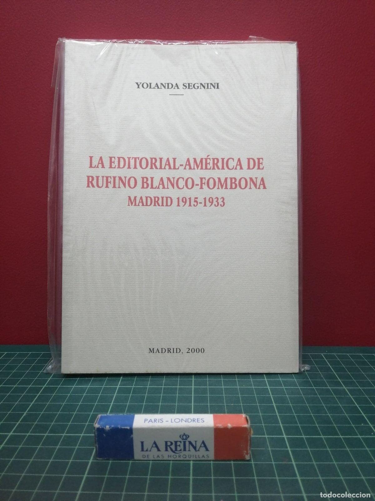 Libros de segunda mano: La Editorial-Am&eacute;rica de Rufino Blanco-Fombona. Madrid 1915-1933 - Yolanda Segnini