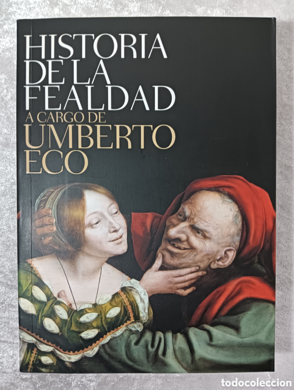 Libros de segunda mano: HISTORIA DE LA FEALDAD , UMBERTO ECO