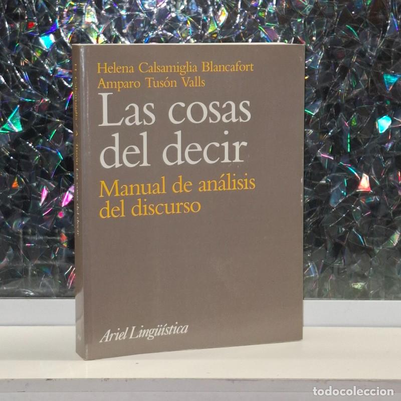 Libros de segunda mano: Las Cosas del Decir - Helena Calsamiglia Blancafort y Amparo Tus&oacute;n Valls - Ariel - Ling&uuml;&iacute;stica