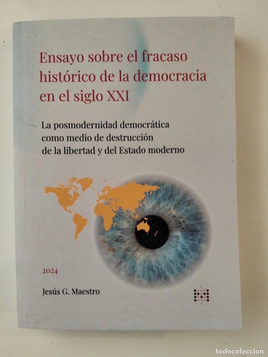 Libros de segunda mano: Ensayo sobre el fracaso hist&oacute;rico de la democracia en el siglo XXI [Jes&uacute;s G. Maestro]