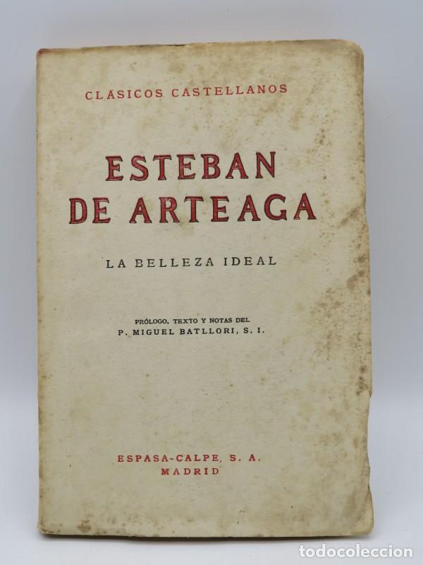Libros de segunda mano: La Belleza Ideal - Esteban de Arteaga - Espasa-Calpe - 1955 - Cl&aacute;sicos Castellanos, N&ordm; 122