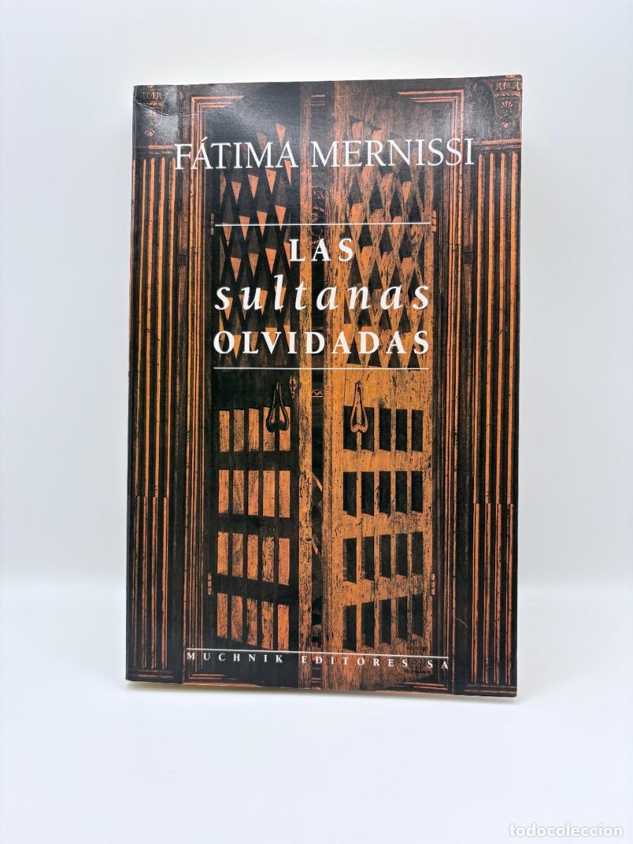 Libros de segunda mano: Las sultanas olvidadas. La historia silenciada de las reinas del Islam, F&aacute;tima Mernissi -1&ordf; Ed. 1997
