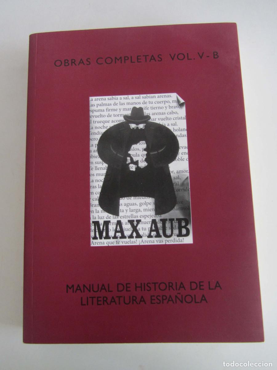 Libros de segunda mano: Max Aub. Obras completas. VOL V B. Manual de historia de la literatura espa&ntilde;ola. 2008