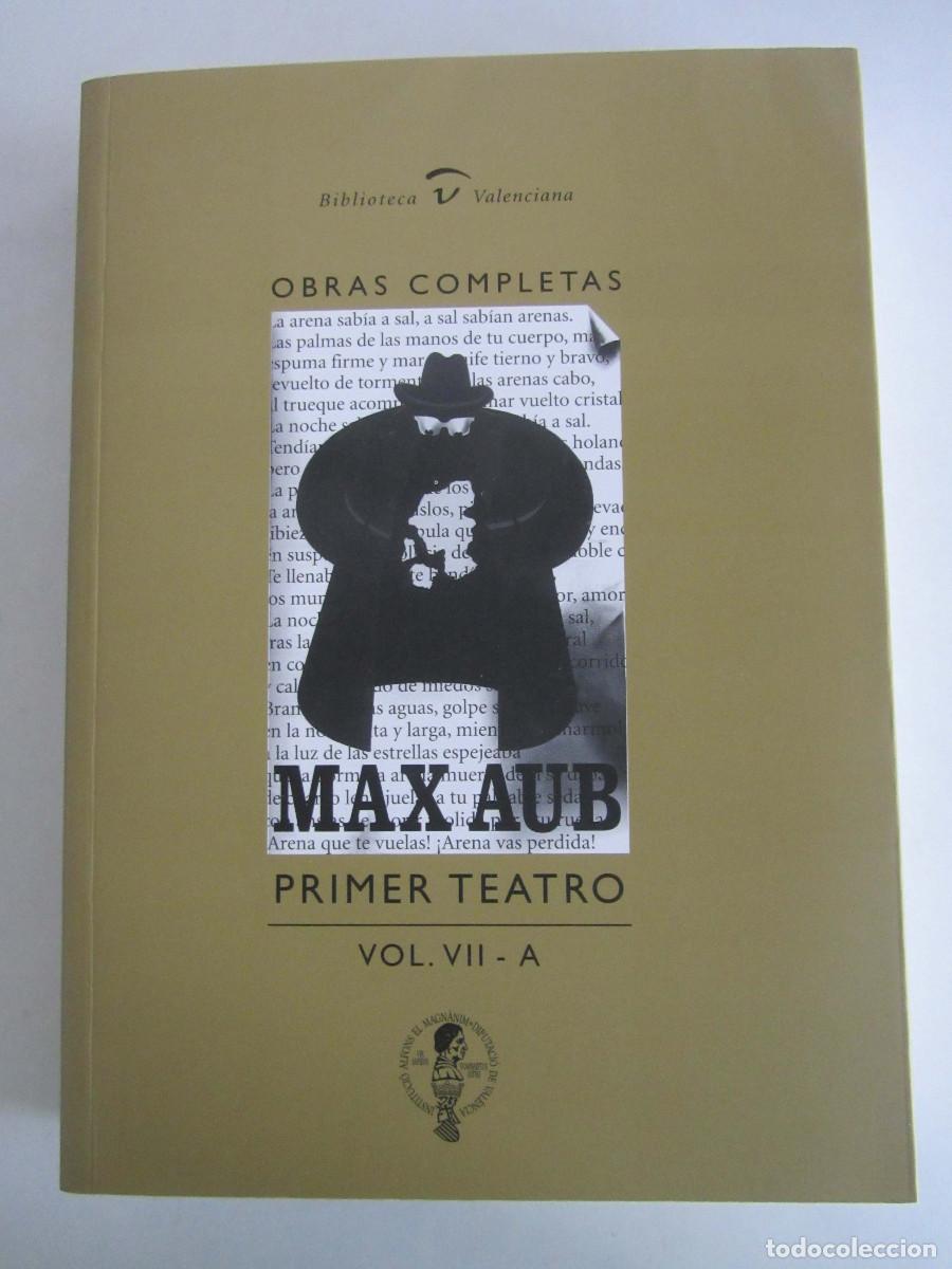 Libros de segunda mano: Max Aub. Obras completas. VOL VII A. Primer teatro. Biblioteca Valenciana 2002