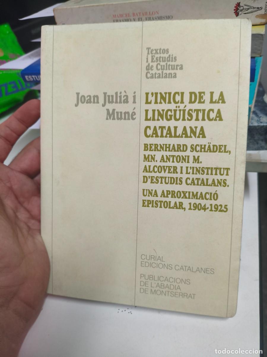 Libros de segunda mano: L'inici de la ling&uuml;&iacute;stica catalana. Joan Juli&agrave;, B. Sch&auml;del, A. M. Alcover. ABADIA DE MONTSERRAT