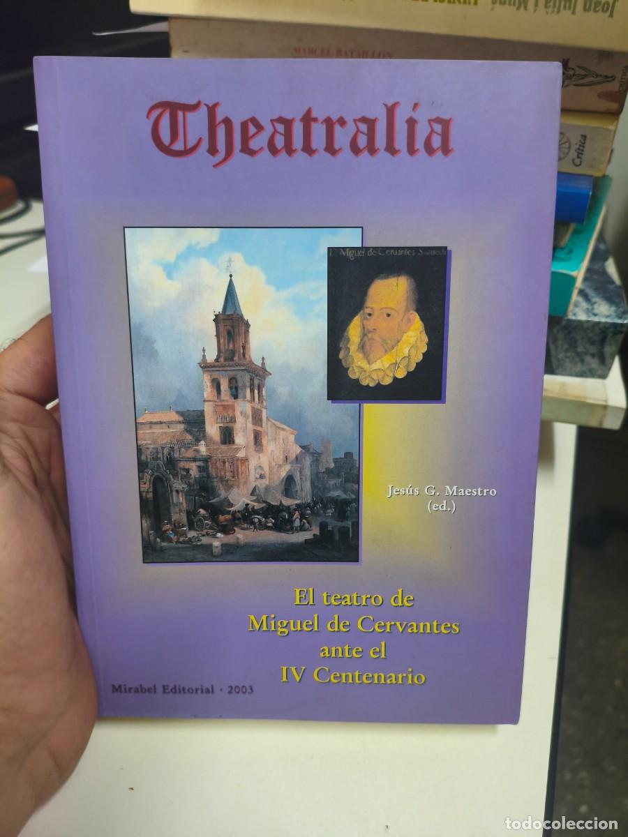 Libros de segunda mano: Theatralia 2003 El teatro de Miguel de Cervantes ante el IV Centenario del Quijote Jes&uacute;s Maestro