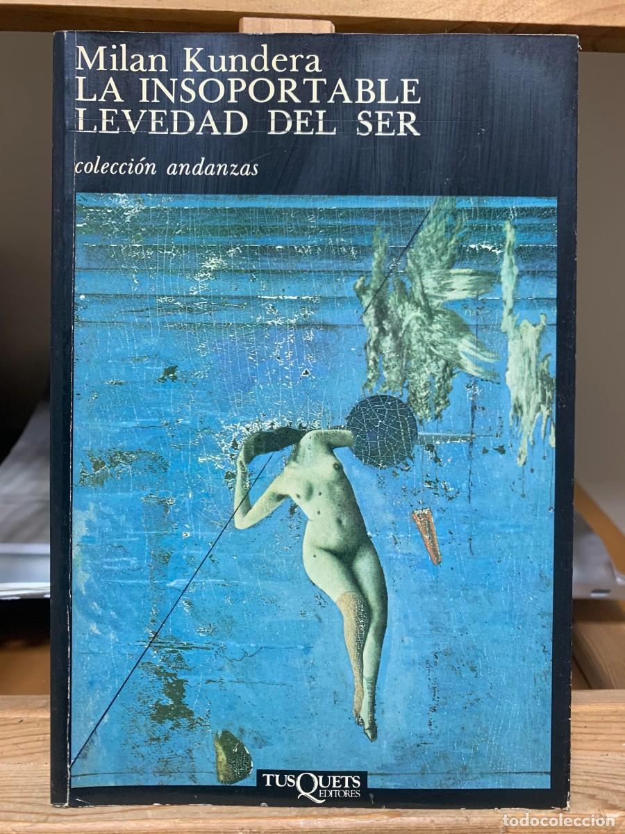 Libros de segunda mano: La insoportable levedad del ser: 25 (Andanzas) de Milan Kundera (Autor), Fernando de Valenzuela (Tra