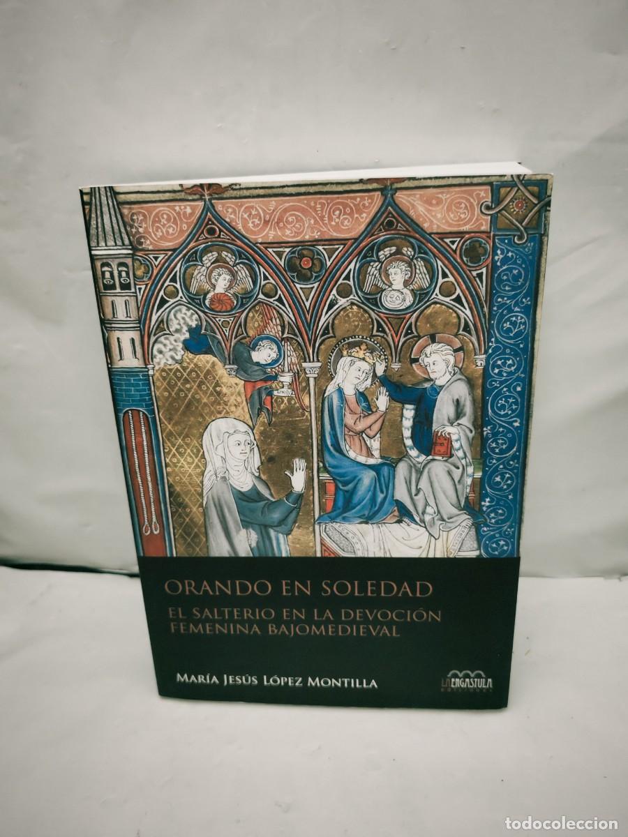 Libros de segunda mano: Orando en soledad: El salterio en la devoci&oacute;n femenina bajomedieval (1&ordf; edici&oacute;n, Col. Monumentia)