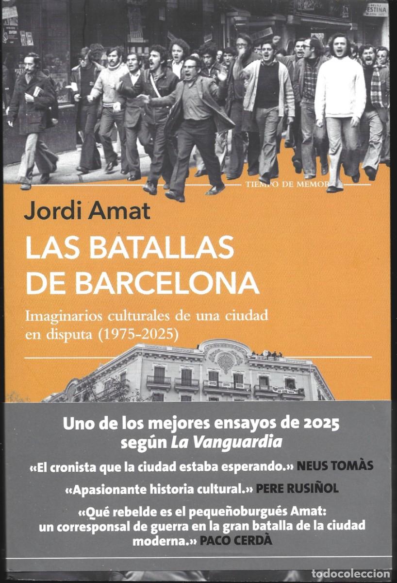 Libros de segunda mano: Jordi AMAT : Las batallas de Barcelona. Imaginarios culturales de una ciudad en disputa (1975-2025)