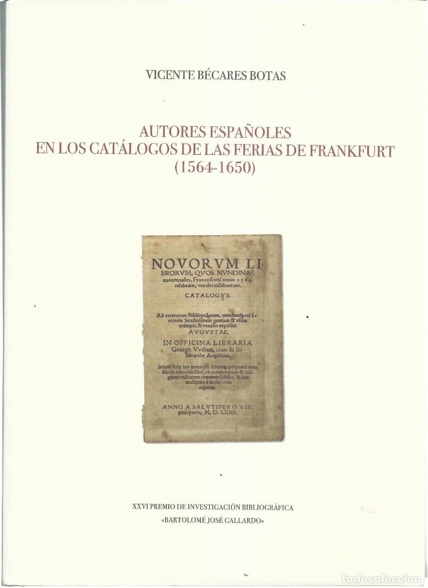 Libros de segunda mano: Vicente B&Eacute;CARES BOTAS : Autores espa&ntilde;oles en los cat&aacute;logos de las Ferias de Frankfurt (1564-1650).