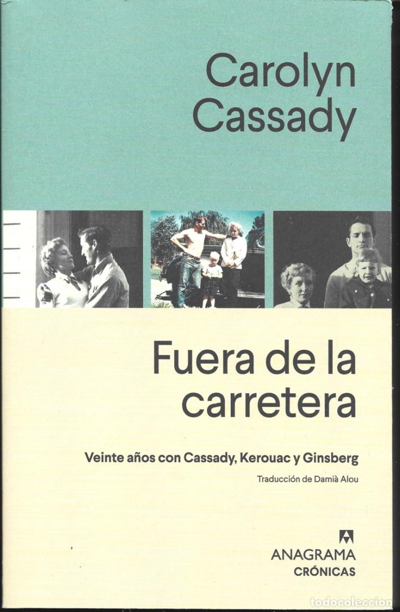 Libros de segunda mano: Carolyn CASSADY : Fuera de la carretera (Veinte a&ntilde;os con Cassady, Kerouac y Ginsberg). Traducci&oacute;n de