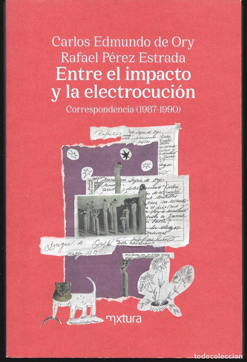 Libros de segunda mano: Carlos Edmundo DE ORY / Rafael P&Eacute;REZ ESTRADA : Entre el impacto de la electrocuci&oacute;n (Correspondencia