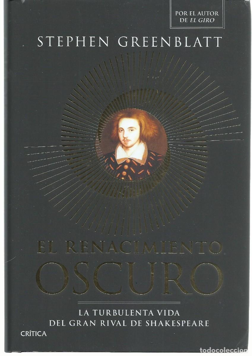 Libros de segunda mano: Stephen GREENBLATT : El Renacimiento oscuro (La turbulenta vida del gran rival de Shakespeare). 2025