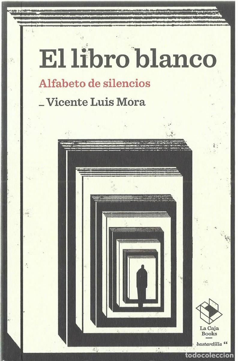 Libros de segunda mano: Vicente Luis MORA : El libro blanco (Alfabeto de silencios). La Caja Books, 2025