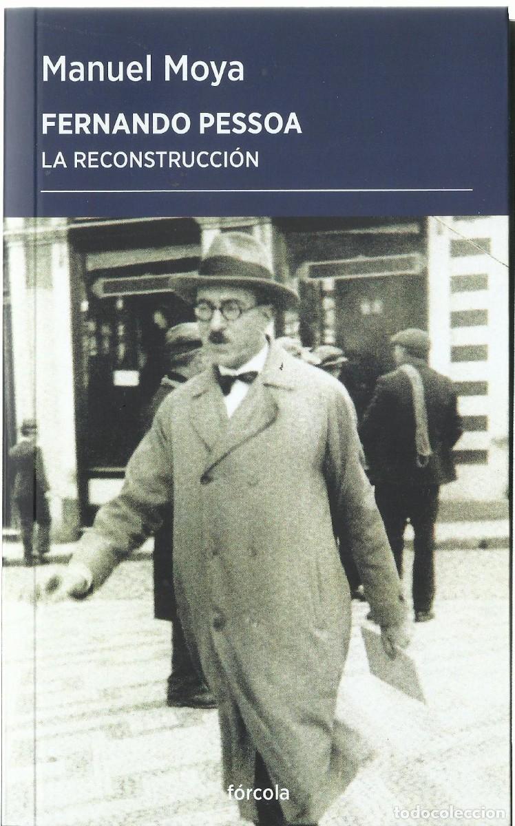 Libros de segunda mano: Manuel MOYA : Fernando Pessoa (La reconstrucci&oacute;n). Eds. F&oacute;rcola, col. Periplos, 2025