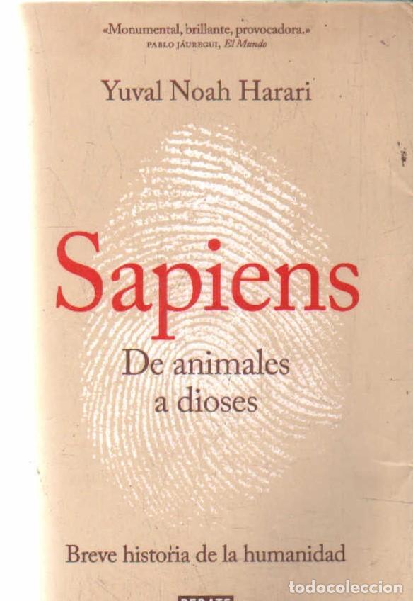 Libros de segunda mano: SAPIENS - DE ANIMALES A DIOSES (BREVE HISTORIA DE LA HUMANIDAD). NOAH HARARI, YUVAL. A-ENS-715