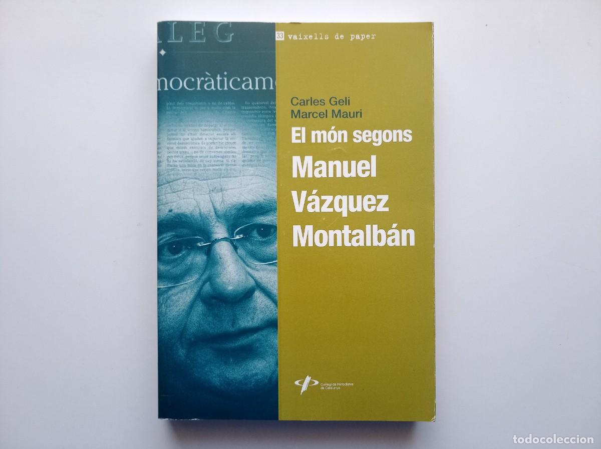 Livros em segunda m&atilde;o: CARLES GELI. EL M&Oacute;N SEGONS MANUEL VAZQUEZ MONTALB&Aacute;N. 2008. FOLI.