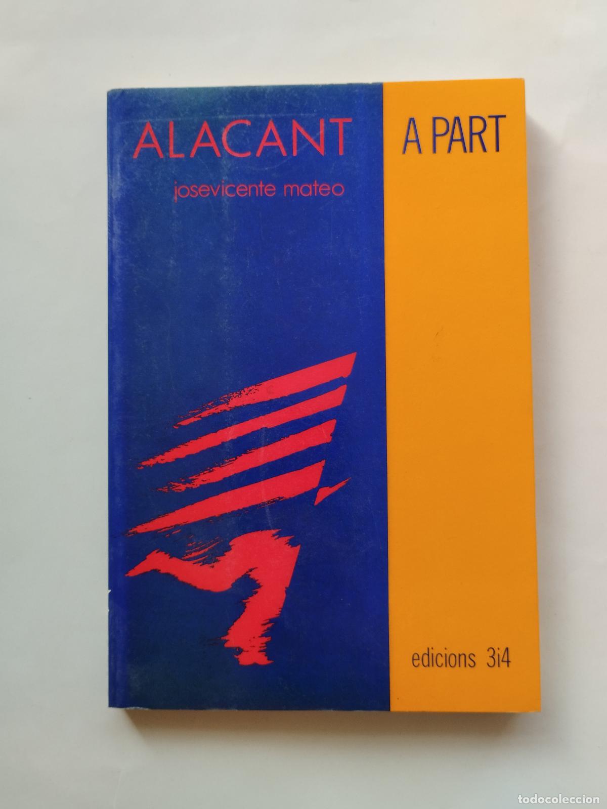 Libros de segunda mano: ALACANT A PART - JOSEVICENTE MATEO - Josevicente Mateo