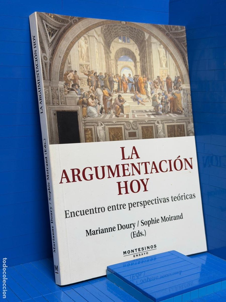 Libros de segunda mano: LA ARGUMENTACION HOY - ENCUENTRO ENTRE PERSPECTIVAS TEORICAS &ndash; ED. MONTESINOS &ndash; 2004