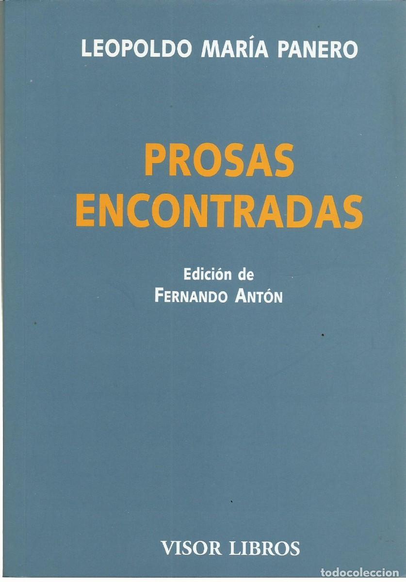 Libros de segunda mano: Leopoldo Mar&iacute;a PANERO : Prosas encontradas. (Edici&oacute;n de Fernando Ant&oacute;n. Ed. Visor, 2014)