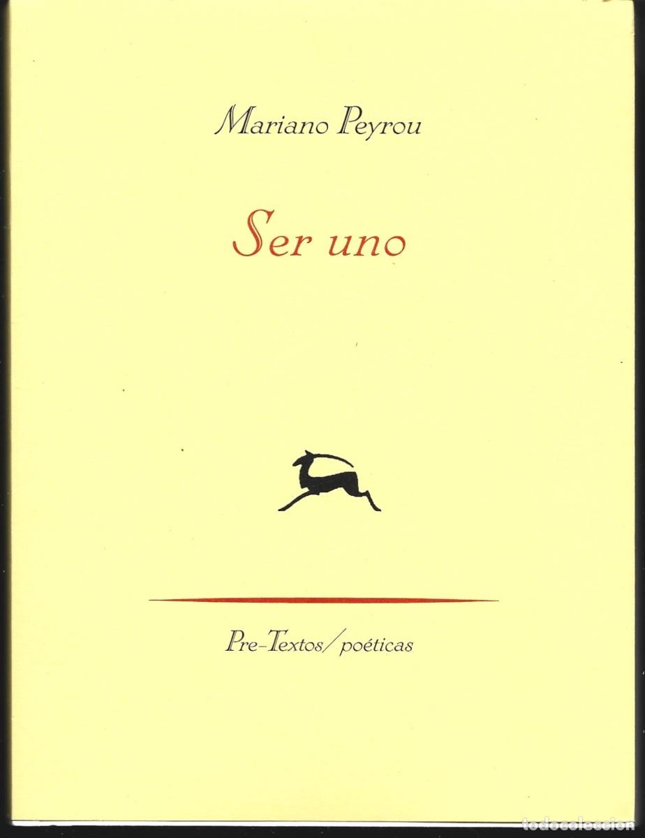 Second hand books: Mariano PEYROU : Ser uno. (Ed. Pre-Textos, col. Po&eacute;ticas, 2026)
