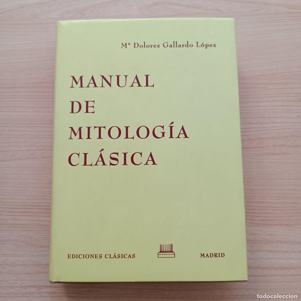 Libros de segunda mano: Manual de mitolog&iacute;a cl&aacute;sica - M&ordf; Dolores Gallardo L&oacute;pez. Ediciones Cl&aacute;sicas
