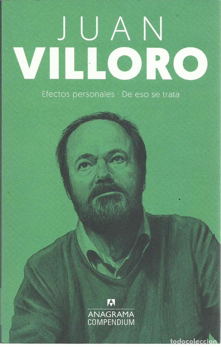 Libros de segunda mano: Juan VILLORO : Efectos personales / De eso se trata. (Ed. Anagrama, col. Compendium, 2024)