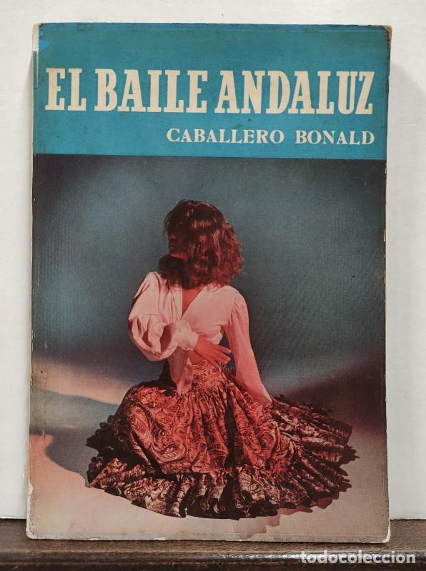 Libros de segunda mano: El baile andaluz - Jose M. Caballero Bonald - Editorial Noguer - Barcelona 1957, 1&ordf; ed.
