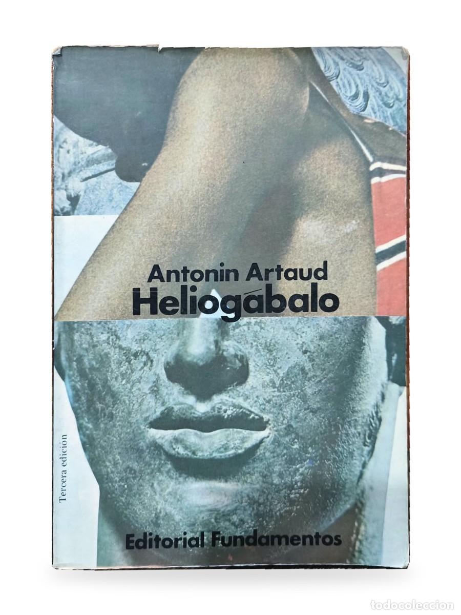 Libros de segunda mano: Antonin Artaud &mdash; Heli&oacute;gabalo &mdash; Editorial Fundamentos &mdash; 1972 &mdash; Tercera edici&oacute;n