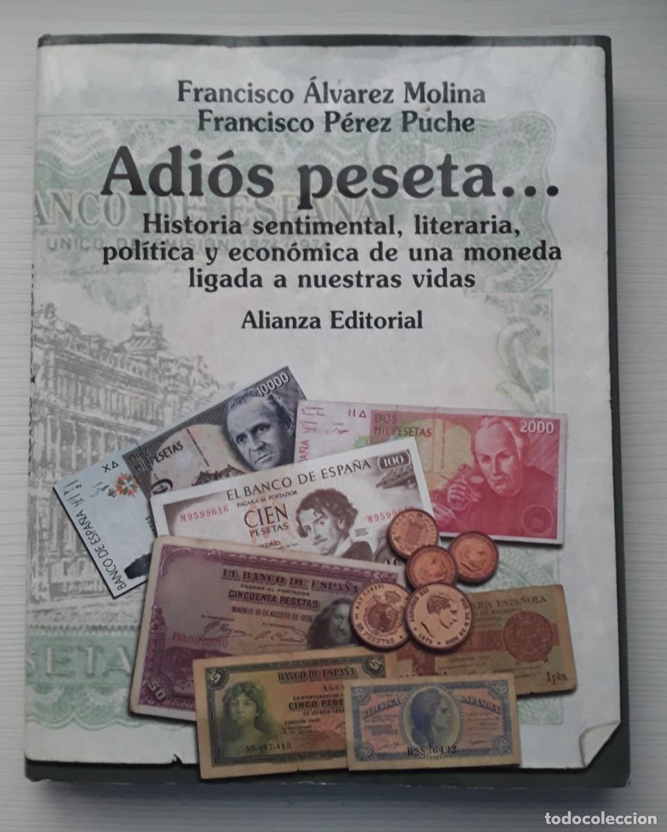 Libros de segunda mano: ADI&Oacute;S PESETA. FRANCISCO &Aacute;LVAREZ MOLINA Y PRANCISCO P&Eacute;REZ PUCHE.