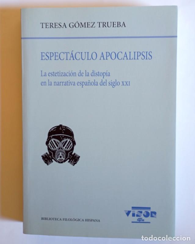 Libros de segunda mano: ESPECTACULO APOCALIPSIS - LA ESTETIZACION DE LA DISTOPIA EN LA NARRATIVA ESPA&Ntilde;OLA DEL SIGLO XX