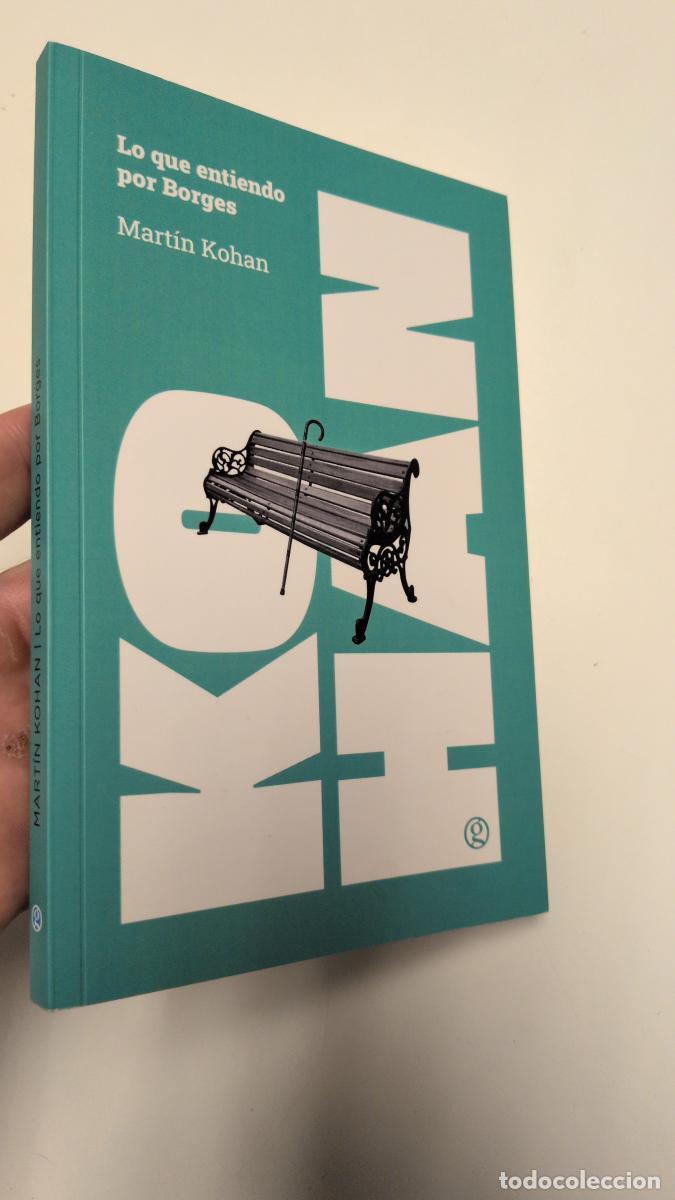 Libros de segunda mano: Lo que entiendo por Borges - Mart&iacute;n Kohan