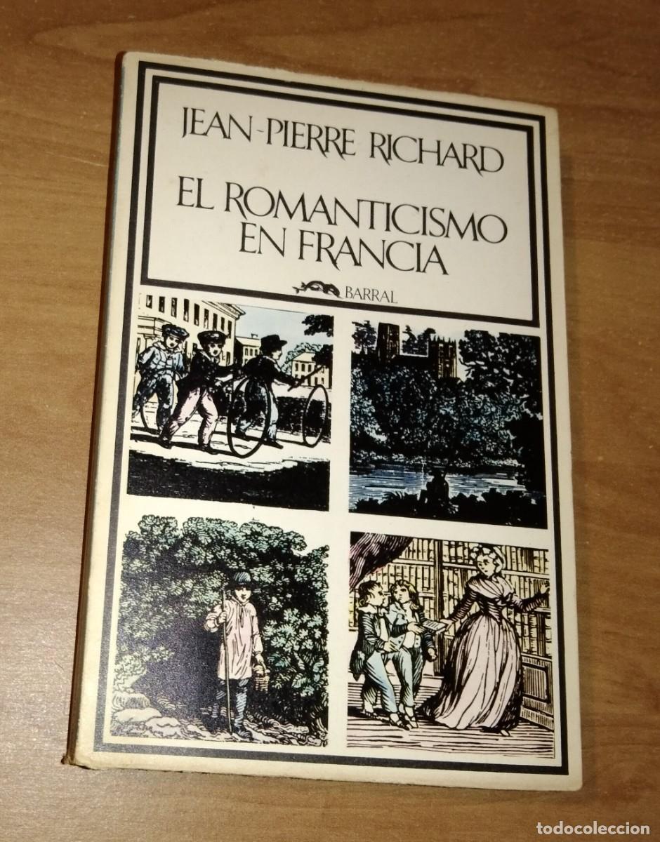 Libros de segunda mano: JEAN-PIERRE RICHARD - EL ROMANTICISMO EN FRANCIA - BARRAL, 1975