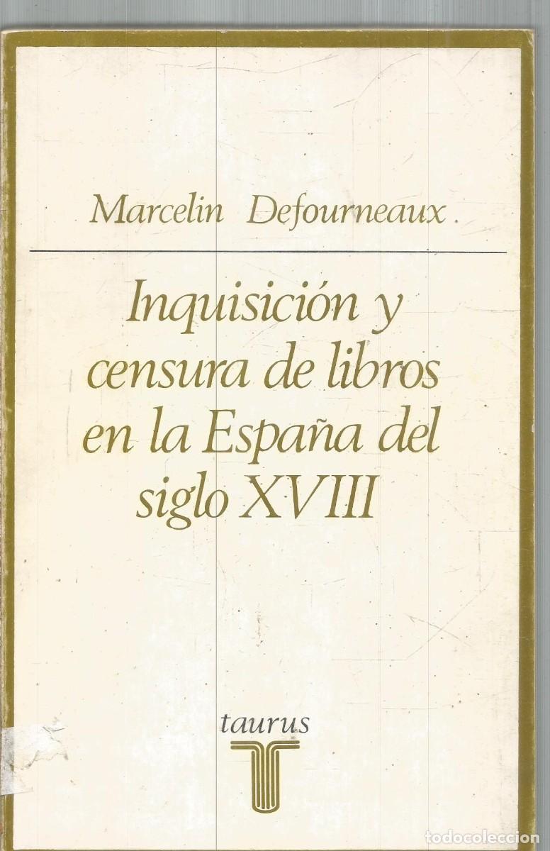 Libros de segunda mano: MARCELIN DEFOURNEAUX. INQUISICION Y CENSURA DE LIBROS EN LA ESPA&Ntilde;A DEL SIGLO XVIII TAURUS. PRIMERA E