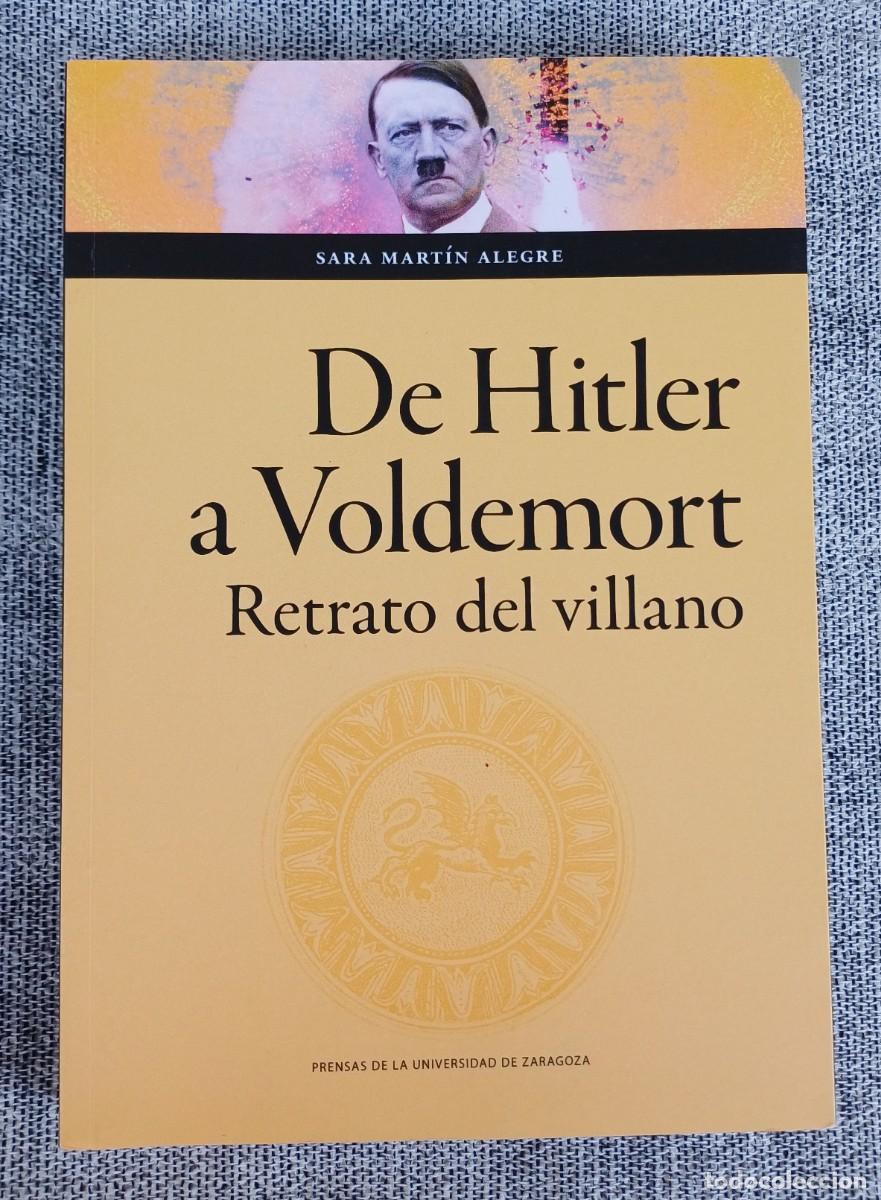 Libros de segunda mano: DE HITLER A VOLDEMORT. RETRATO DEL VILLANO -- SARA MART&Iacute;N ALEGRE