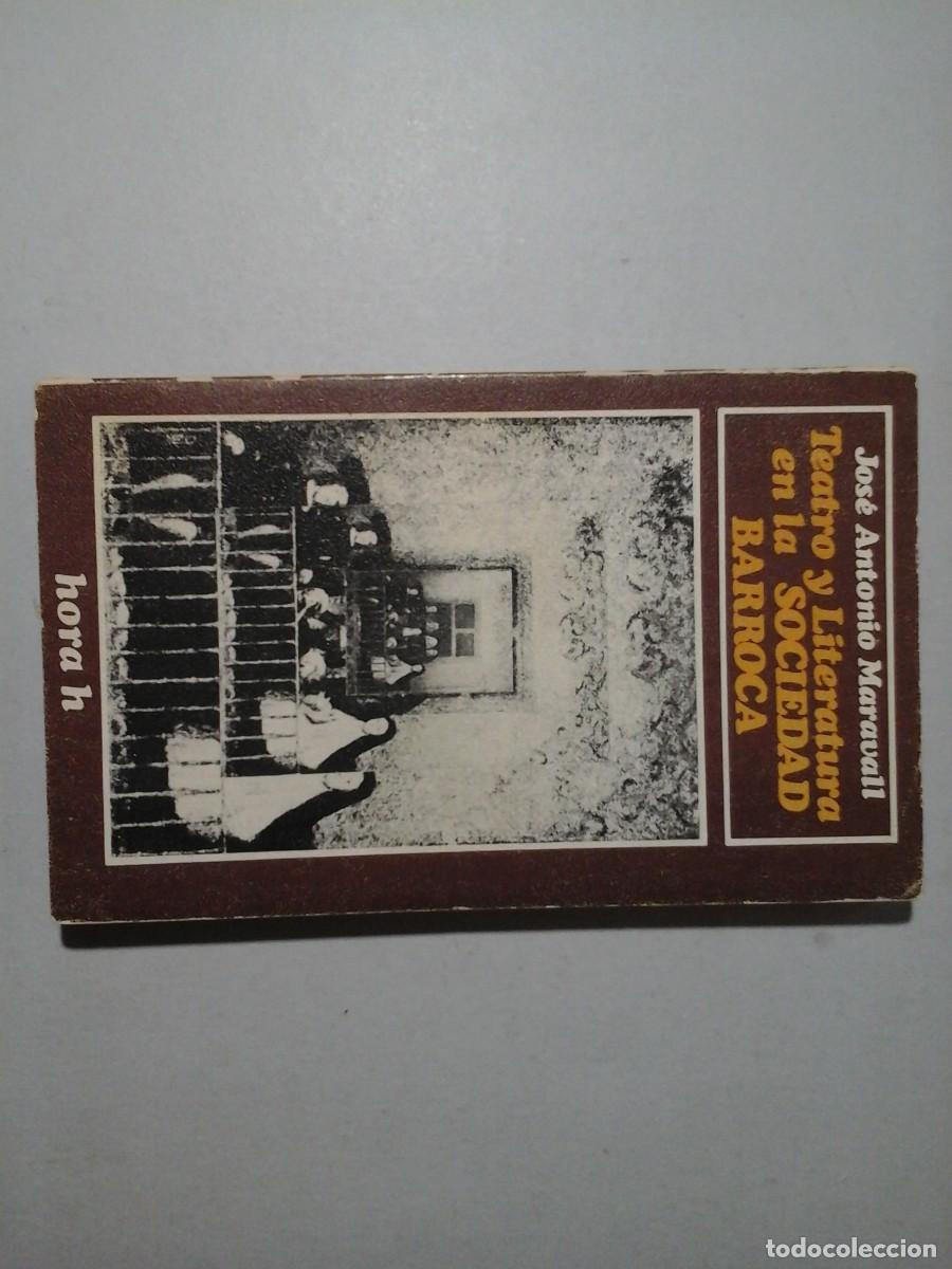 Libros de segunda mano: JOS&Eacute; ANTONIO MARAVALL. TEATRO Y LITERATURA EN LA SOCIEDAD BARROCA. 1&ordf; EDICI&Oacute;N. ENSAYO. HISTORIA