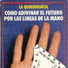 Libros de segunda mano: 'LA QUIROMANCIA. CÓMO ADIVINAR EL FUTURO POR LAS LÍNEAS DE LA MANO', DE GUILLERMO NÁPOLI.