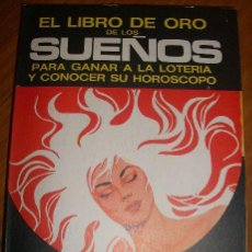 Libros de segunda mano: EL LIBRO DE ORO DE LOS SUEÑOS PARA GANAR A LA LOTERIA Y CONOCER SU HOROSCOPO