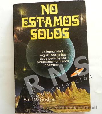 Libros de segunda mano: NO ESTAMOS SOLOS LIBRO SALO W GOSHEN &iquest; UFOLOG&Iacute;A ?&iquest; MISTERIO ?&iquest; NOVELA ? MUNDO &iquest;QU&Eacute; HACER? &iquest;POL&Iacute;TICA?