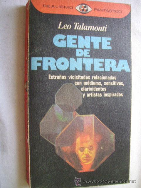 Libros de segunda mano: GENTE DE FRONTERA.  TALAMONTI, Leo. 1981 - Foto 1