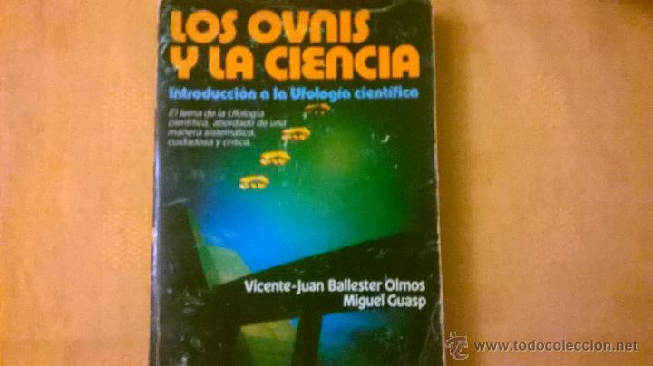 Libros de segunda mano: LOS OVNIS Y LA CIENCIA (Vicente-JeanBallester Olmos y M. Guasp) Plaza y Janés/ España/1981 1ra. Edic - Foto 1 - 51629492