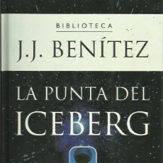 Libros de segunda mano: LA PUNTA DEL ICEBERG - J.J. BENITEZ - EDITORIAL PLANETA-AGOSTINI - UFOLOGIA. Lote 53301363